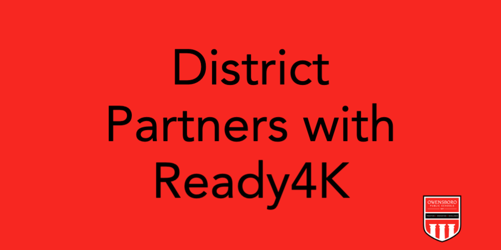 DISTRICT PARTNERS WITH READY4K FOR EARLY CHILDHOOD EDUCATION